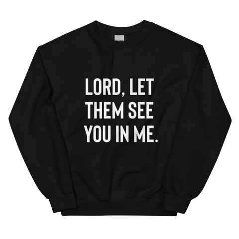 LORD LET HIM SEE YOU IN ME